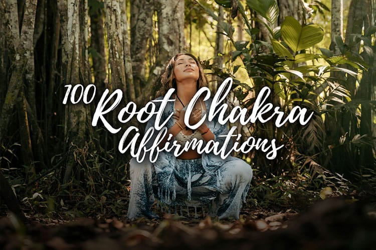 100 Root Chakra Affirmations