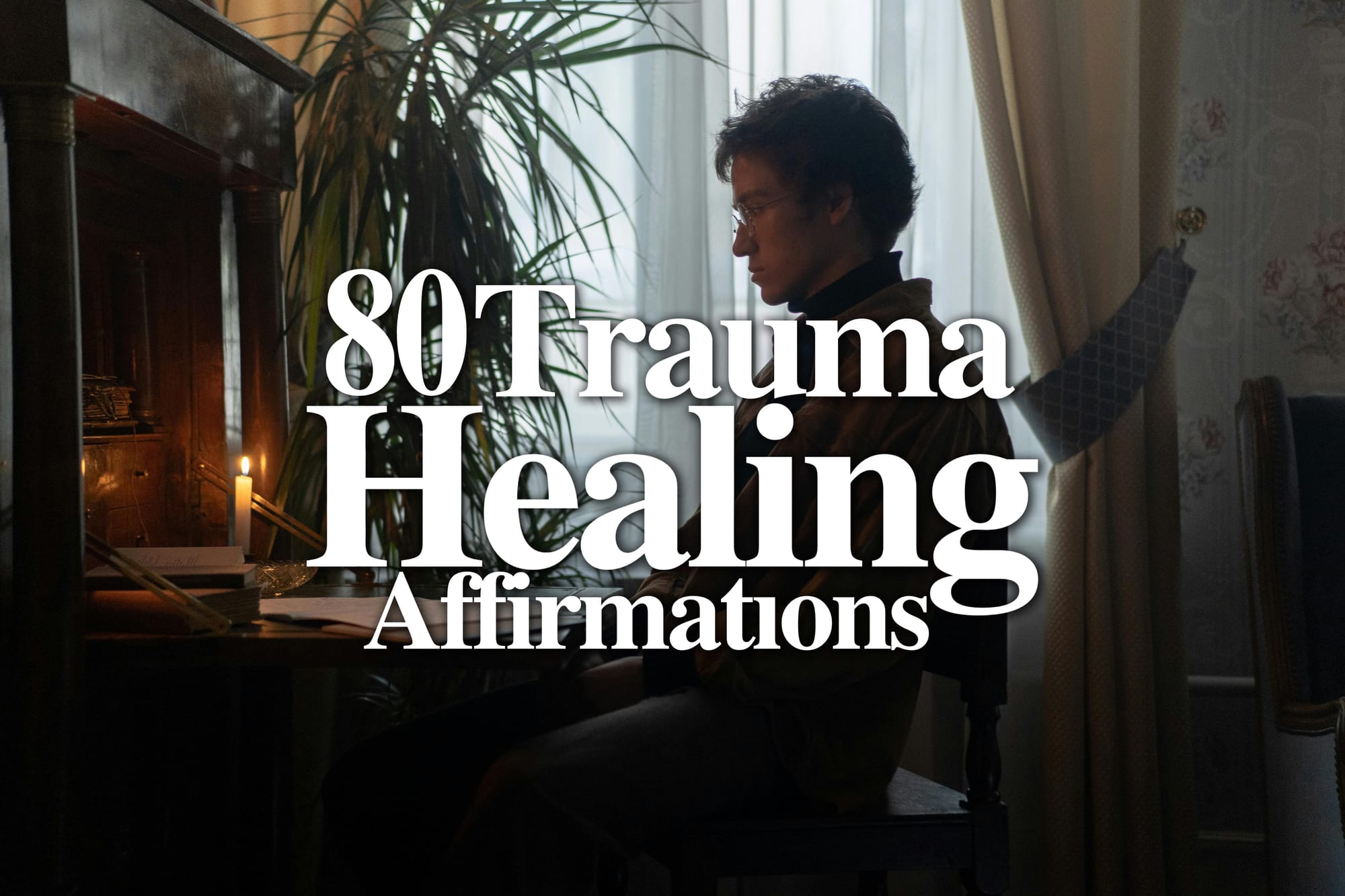 80 Trauma Healing Affirmations