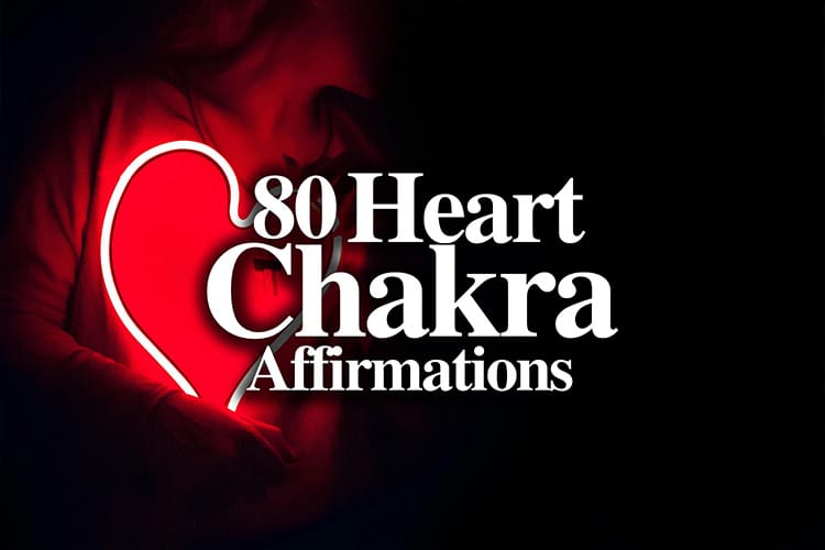 80 Heart Chakra Affirmations