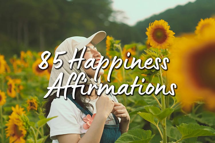 85 Happiness Affirmations