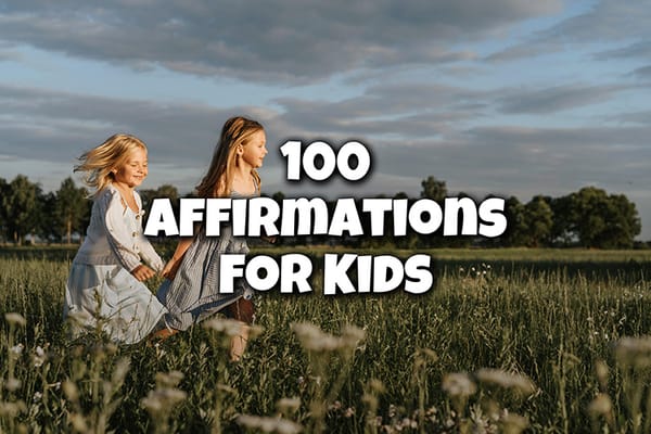 100 Positive Affirmations for Kids to Build Confidence and Success