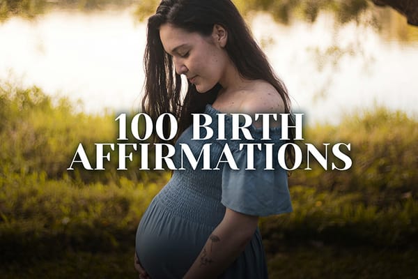 100 Birth Affirmations for Stress-Free Childbirth Experience