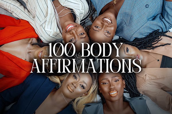 100 Body Affirmations to Start Loving Yourself Today