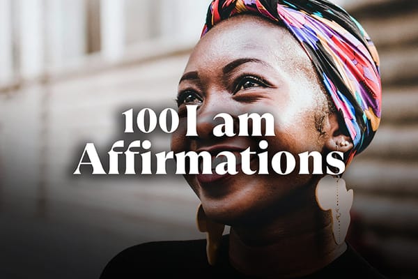 100 I Am Affirmations for Positivity and Personal Growth