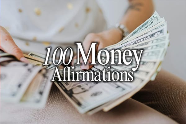 100 Money Affirmations for Wealth Creation