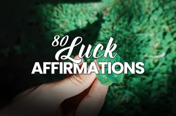 80 Luck Affirmations for Daily Success