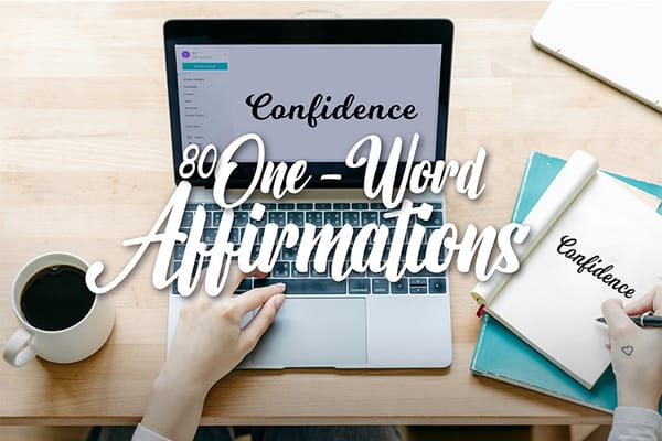 80 Simple One-Word Affirmations for Instant Positivity