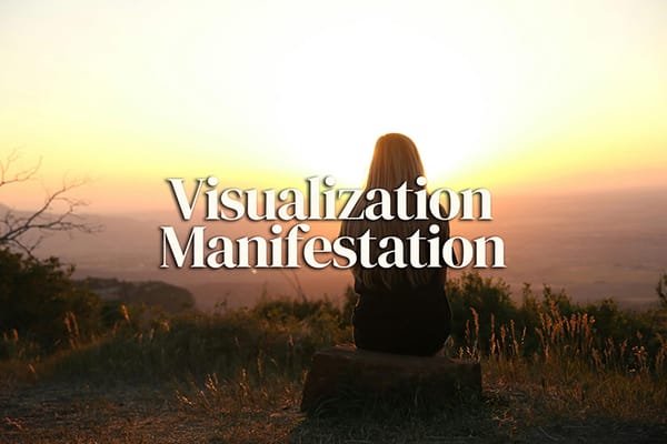 How to Practice Visualization Manifestation