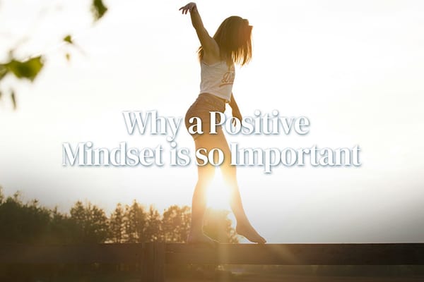 Positive Mindset: Why is it so Important?