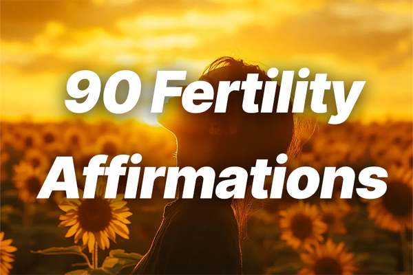 90 Powerful Fertility Affirmations for Your Parenting Journey