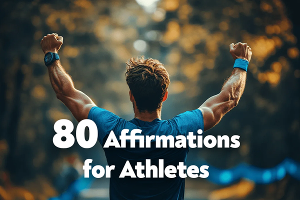 80 Affirmations for Athletes to Enhance Mental Toughness