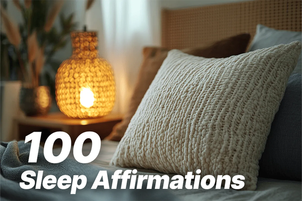 100 Sleep Affirmations to Calm Your Mind and Improve Sleep